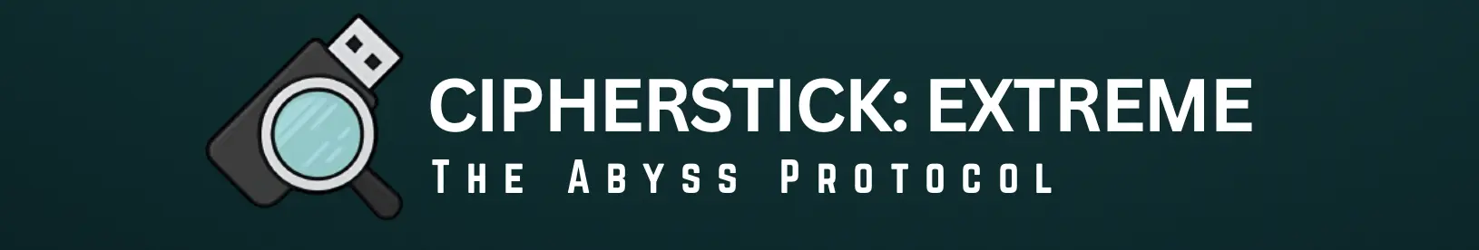 CipherStick: Abyss